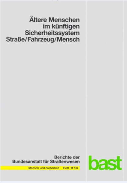 Ältere Menschen im künftigen Sicherheitssystem Strasse /Fahrzeug /Mensch (Mensch und Sicherheit) Law