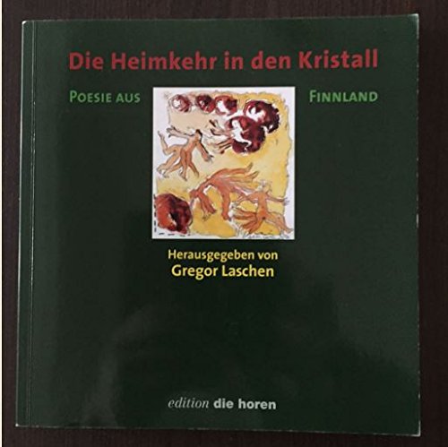 Die Heimkehr in den Kristall: Poesie aus Finnland (edition 'die horen') Poetry