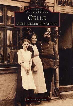 Celle. Alte Bilder erzählen Politics & History