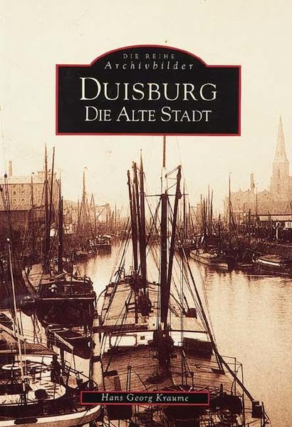Duisburg. Die alte Stadt (Sutton Reprint Offset 128 Seiten) Politics & History
