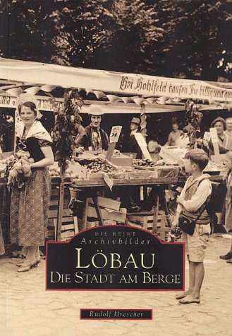 Löbau. Die Stadt am Berge Politics & History