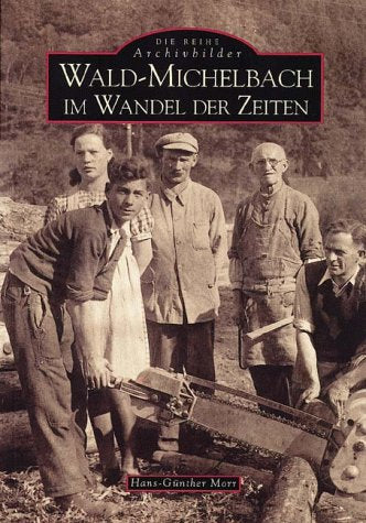 Wald-Michelbach im Wandel der Zeiten (Livre en allemand) book