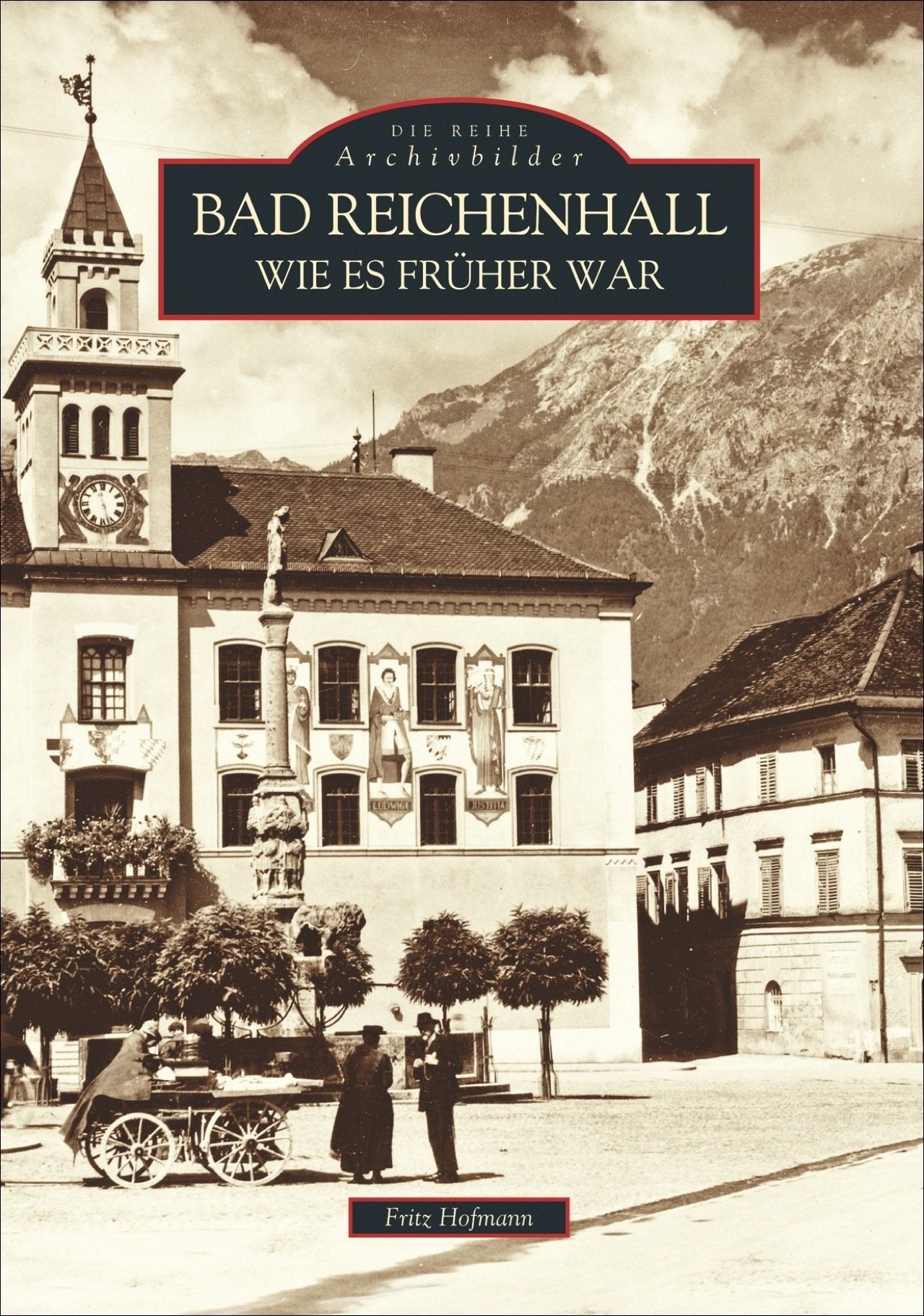 Bad Reichenhall wie es früher war Politics & History