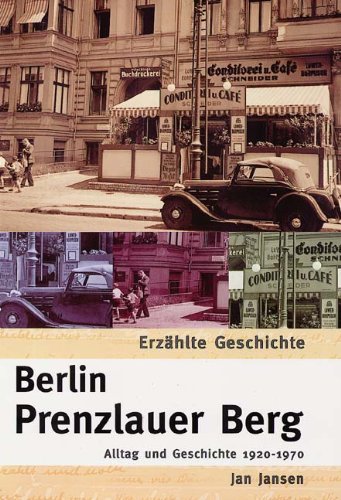 Berlin Prenzlauer Berg: Alltag und Geschichte 1920 - 1970 Politics & Society