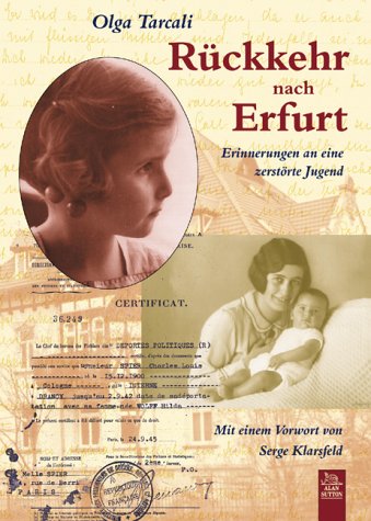 Rückkehr nach Erfurt. Erinnerungen an eine zerstörte Jugend Memories
