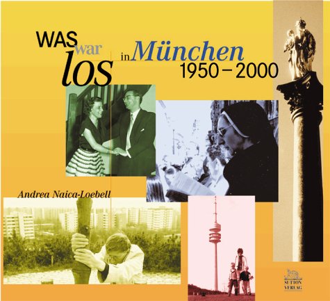Was war los in München: 1950-2000 Books