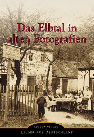 Das Elbtal in alten Fotografien. Travel