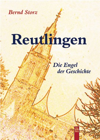 Product Image: Reutlingen: Die Engel der Geschichte