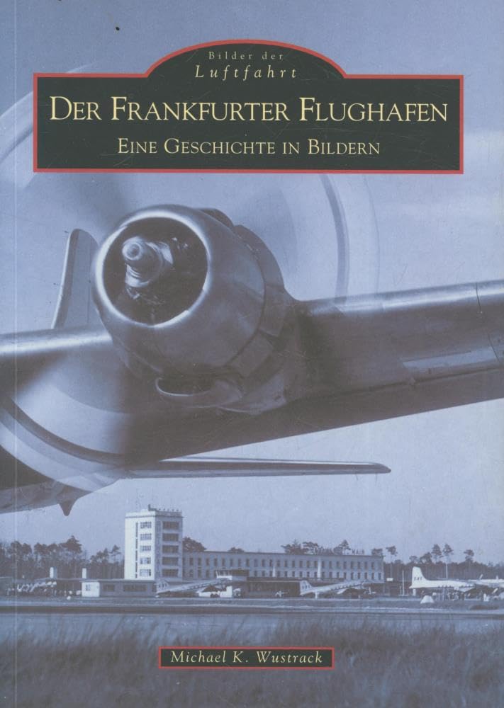 Flughafen Frankfurt. Eine Geschichte in Bildern Leisure, Home & Garden