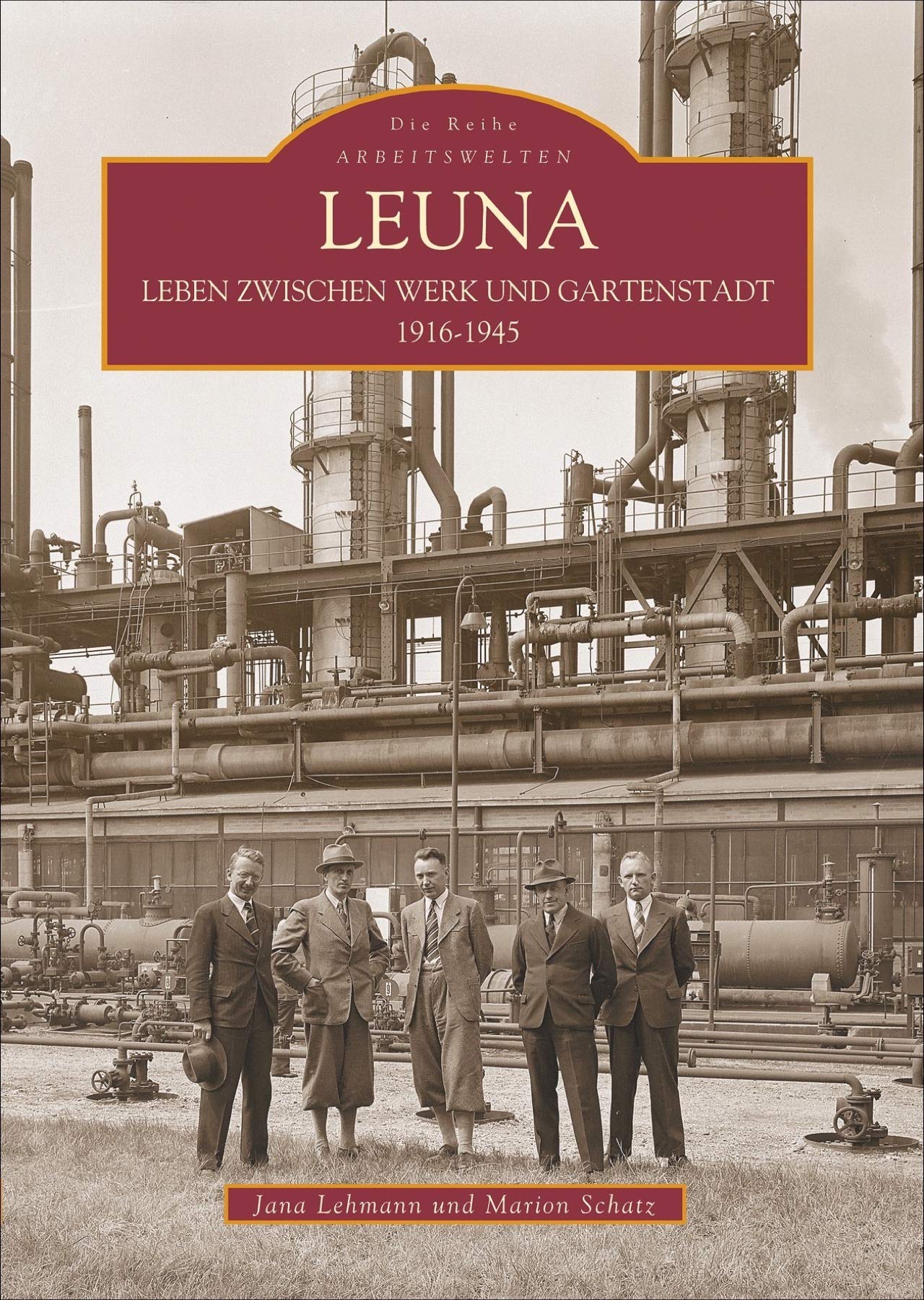 Leuna: Leben zwischen Werk und Gartenstadt 1916-1945 (Sutton Reprint Offset 128 Seiten) Business, Finance & Career