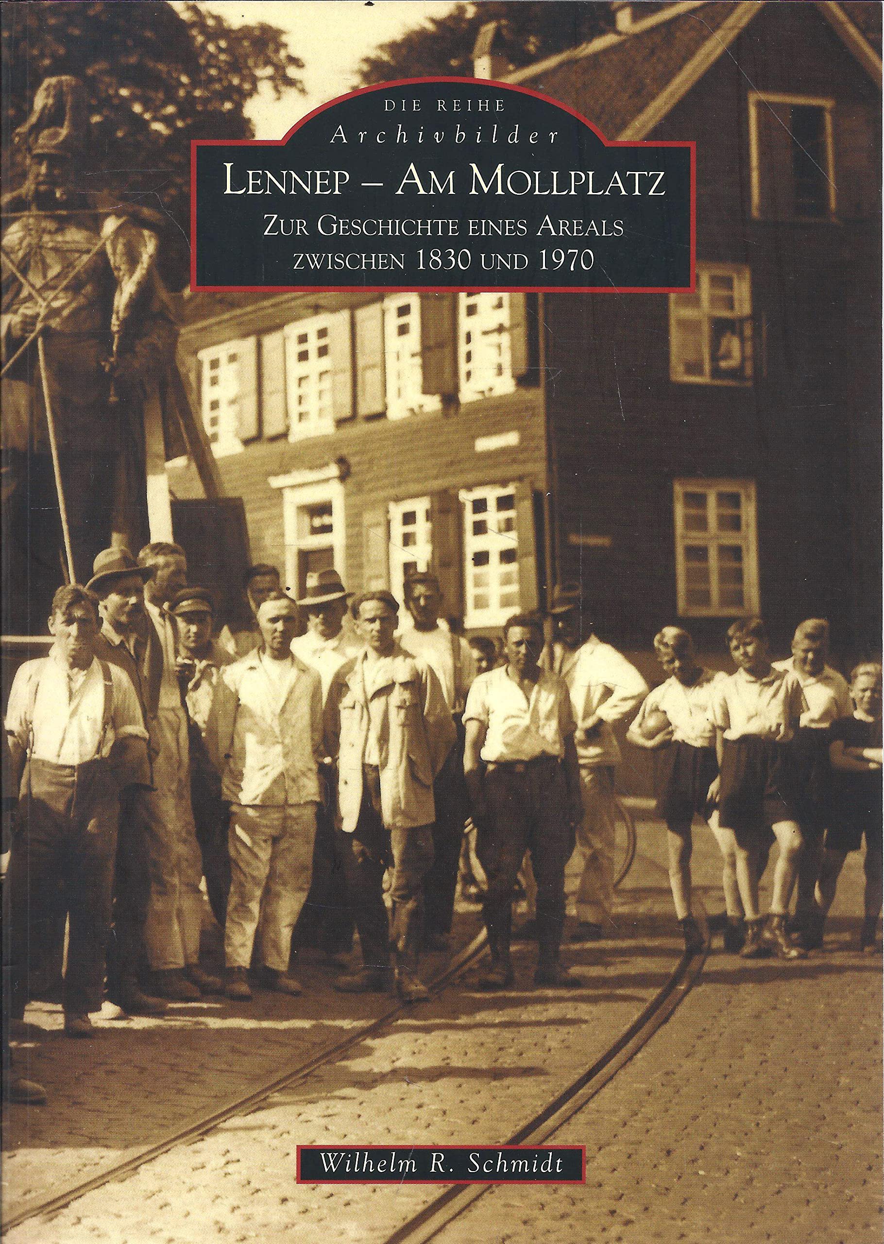Lennep - Am Mollplatz: Zur Geschichte eines Areals zwischen 1830 und 1970 Politics & History