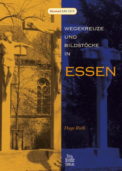 Wegekreuze und Bildstöcke in Essen Politics & History books