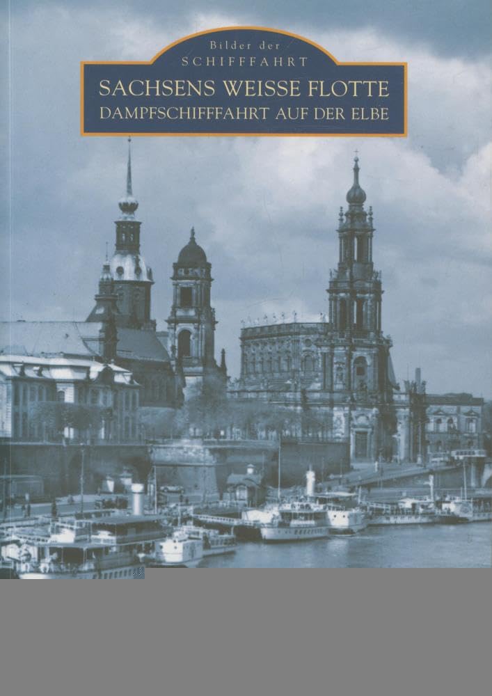 Sachsens Weisse Flotte: Dampfschifffahrt auf der Elbe Leisure, Home & Garden
