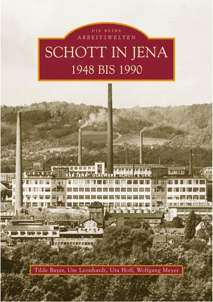 Schott in Jena 1948 bis 1990 (Arbeitswelten) Business, Finance & Career