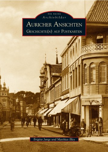 Auricher Ansichten. Fotografien und Geschichte auf Postkarten book