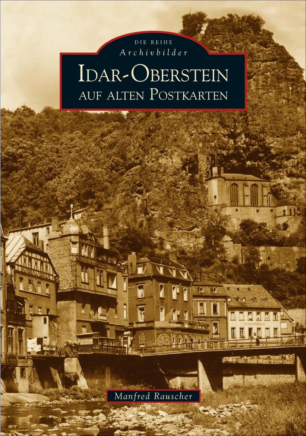Idar-Oberstein auf alten Postkarten Politics & History