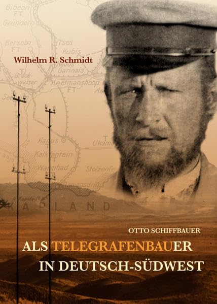 Otto Schiffbauer - Als Telegrafenbauer in Deutsch-Südwest (Edition Tempus) Film, Art & Culture