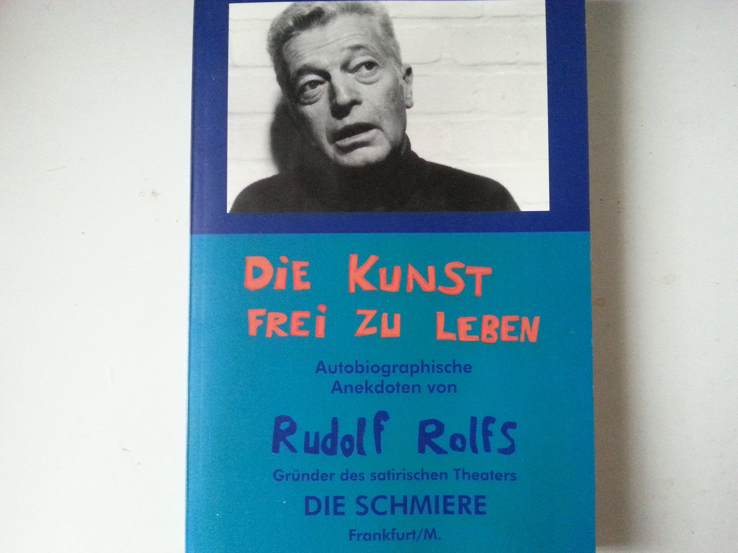 Die Kunst frei zu leben: Autobiographische Anekdoten Memories