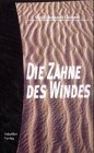 Die Zähne des Windes: Roman Fiction
