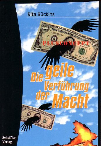 Die geile Verführung der Macht: Roman. Fiction