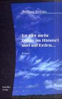 Es gibt mehr Dinge im Himmel und auf Erden . . .: Roman book