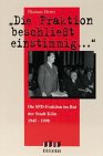 Die Fraktion beschliesst einstimmig: Die SPD-Fraktion im Rat der Stadt Köln 1945-1998 Politics & History