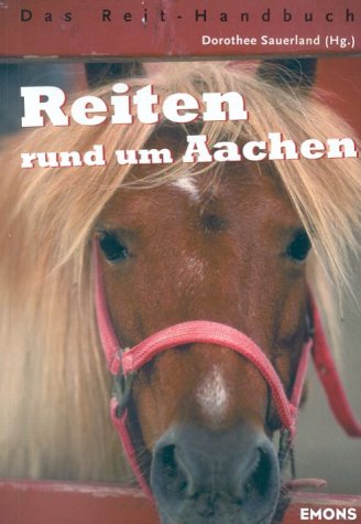 Reiten rund um Aachen: Das Reithandbuch Pets