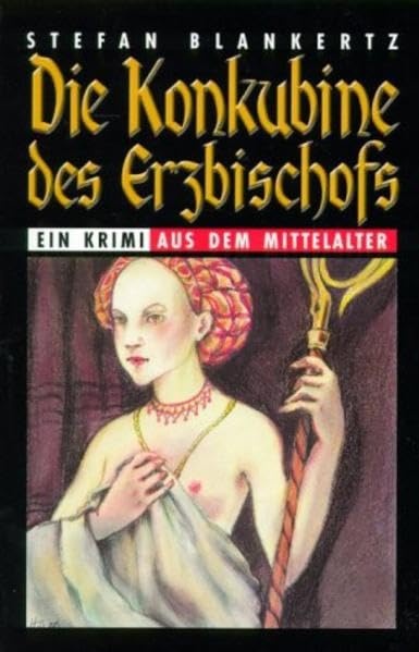 Die Konkubine des Erzbischofs: Historischer Krimi Contemporary literature