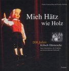 Mieh Hätz wie Holz: 200 Jahre Kölsch Hännesche Second-hand books on film, art and culture