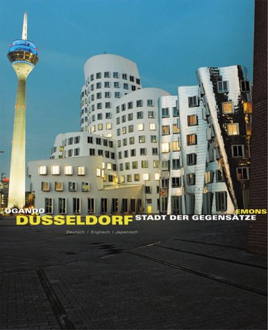 Düsseldorf. Eine Stadt der Gegensätze.: Stadt der Gegensätze. Vorw. v. Harald Hordych. Dtsch.-Engl.-Japan. Travel