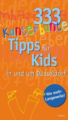 333 kunterbunte Tipps für Kids in und um Düsseldorf: Nie mehr Langeweile Lifestyle