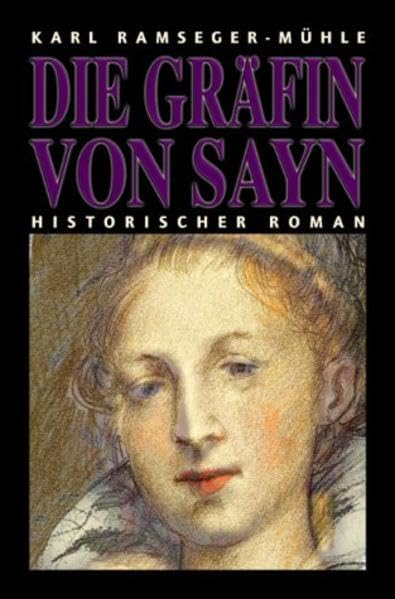 Die Gräfin von Sayn: Ein historischer Roman aus der Barockzeit Historical Fiction