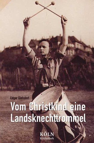 Vom Christkind eine Landsknechtstrommel: Ein Hitler-Junge zieht Bilanz Politics & Society