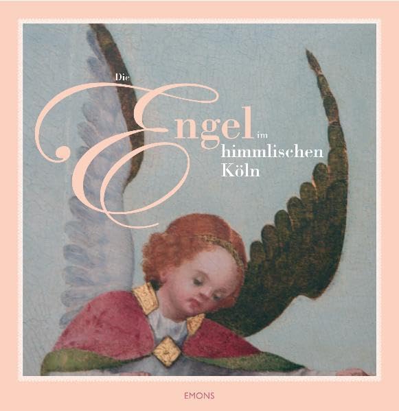 Die Engel im himmlischen Köln Religion & Esotericism