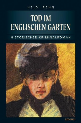 Tod im Englischen Garten: Historischer Kriminalroman Historical Fiction