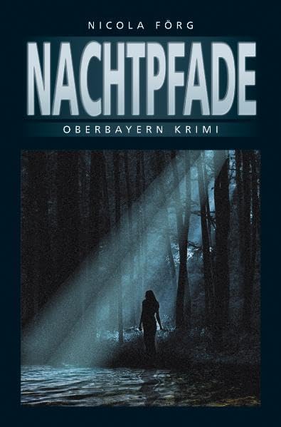 Nachtpfade (Oberbayern Krimi) Contemporary literature
