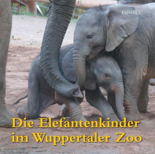 Die Elefantenkinder im Wuppertaler Zoo Lifestyle