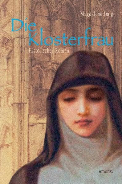 Die Klosterfrau: Historischer Roman Historical Fiction
