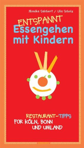 Essengehen mit Kindern: Restaurant-Tipps für Köln, Bonn und Umland Cooking & Enjoying