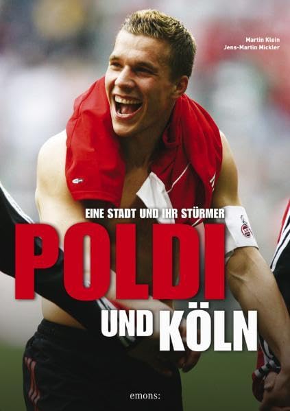Poldi und Köln: Eine Stadt und ihr Stürmer Lifestyle