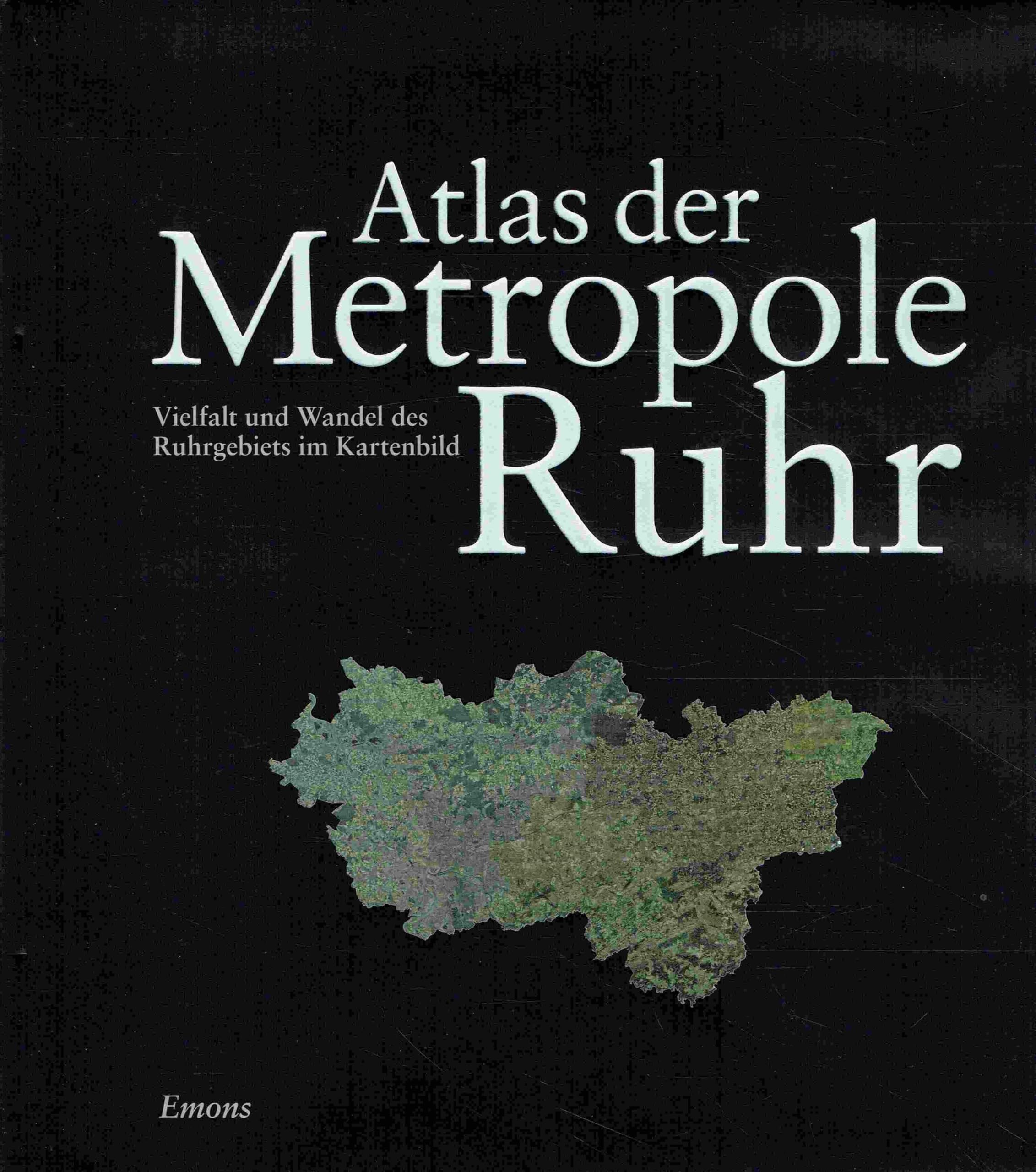 Atlas der Metropole Ruhr: Vielfalt und Wandel des Ruhrgebiets im Kartenbild Leisure, Home & Garden