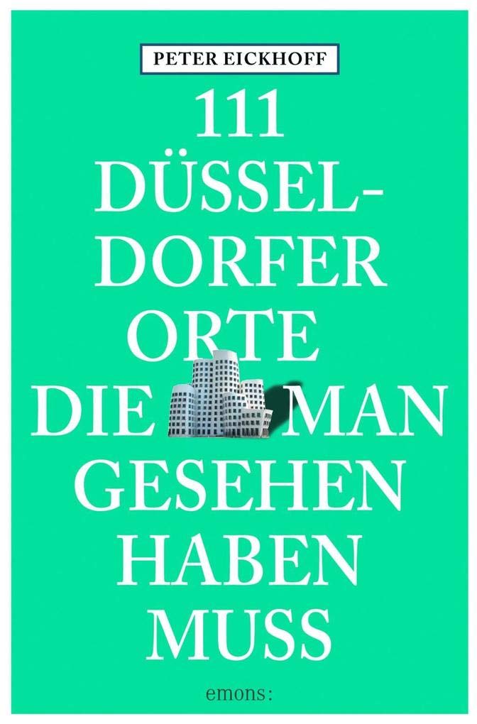 111 Düsseldorfer Orte die man gesehen haben muss Leisure, Home & Garden