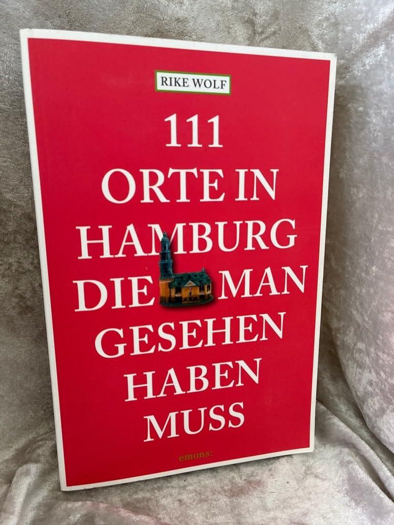 111 Orte in Hamburg die man gesehen haben muss Leisure, Home & Garden