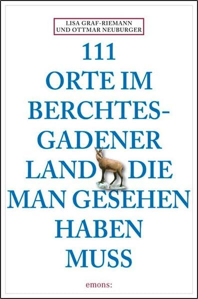 111 Orte im Berchtesgadener Land die man gesehen haben muss Leisure, Home & Garden