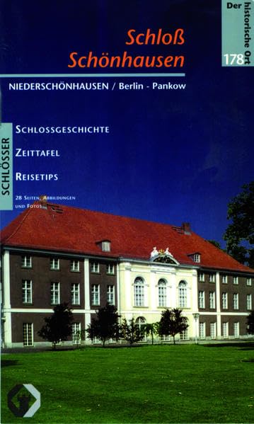 Schloss Schönhausen in Niederschönhausen - Berlin-Pankow (Der historische Ort - Schlösser) Travel Books