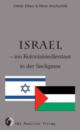 Israel - ein Kolonialsiedlerstaat in der Sackgasse book