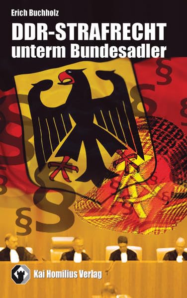 DDR-Strafrecht unterm Bundesadler Law
