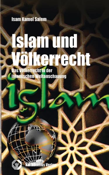 Islam und Völkerrecht: Das Völkerrecht in der islamischen Weltanschauung (Edition Zeitgeschichte) Law