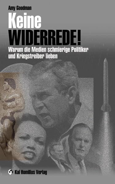 Keine Widerrede!: Warum die Medien aalglatte Politiker und Kriegstreiber lieben book