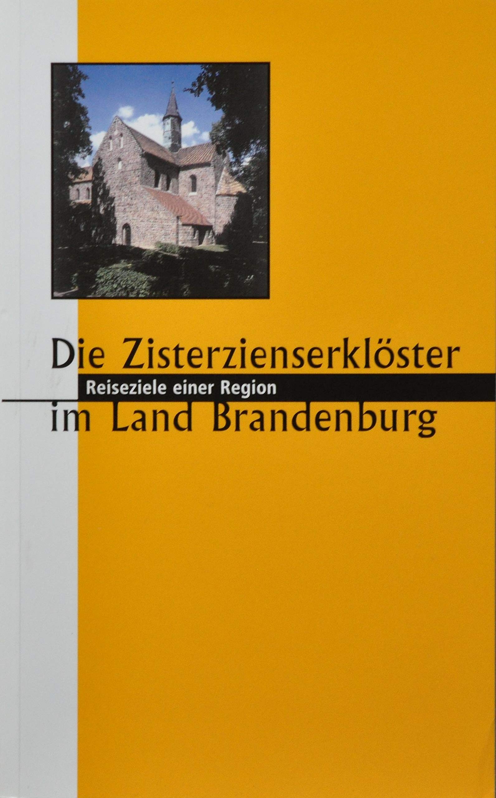 Zisterzienserklöster in Brandenburg - 900 Jahre Leisure, Home & Garden